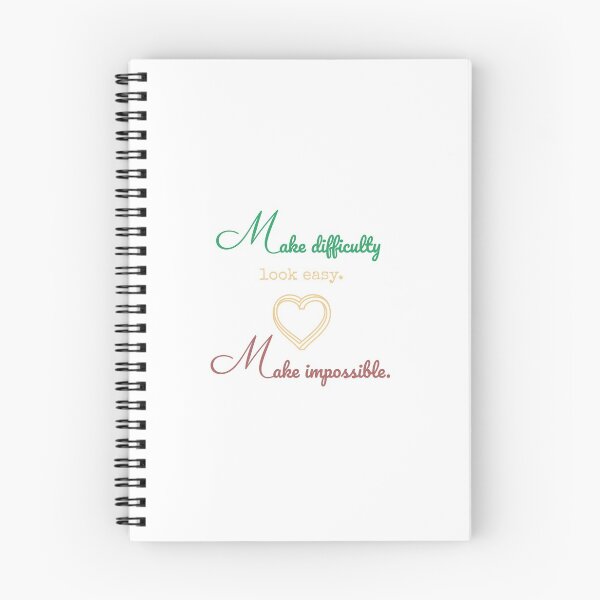 Item preview, make difficulty look easy, make impossible. designed and sold by Whimsy Works.