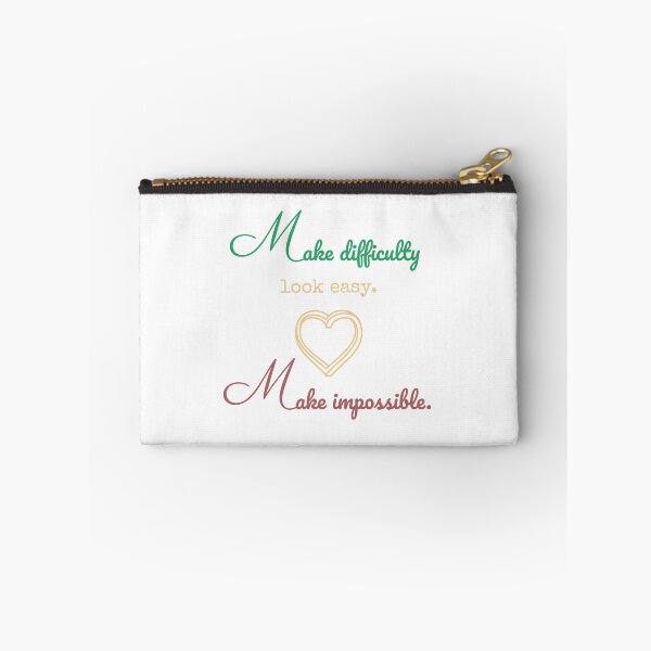 Item preview, make difficulty look easy, make impossible. designed and sold by Whimsy Works.