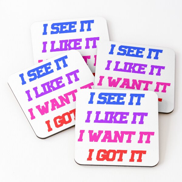 Item preview, I See It I Like It I Want It I Got It designed and sold by SAIDDIA.