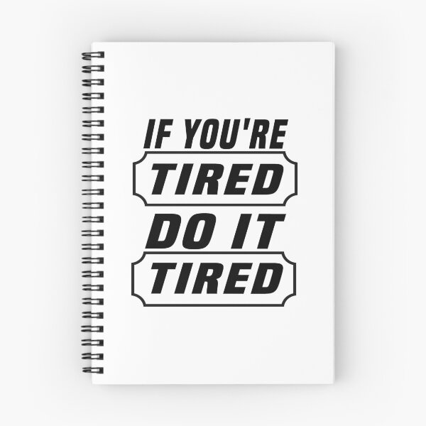 Item preview, if you're tired do it tired designed and sold by ibrastore.