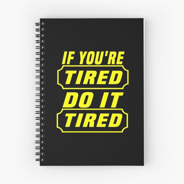 Item preview,  if you're tired do it tired designed and sold by ibrastore.