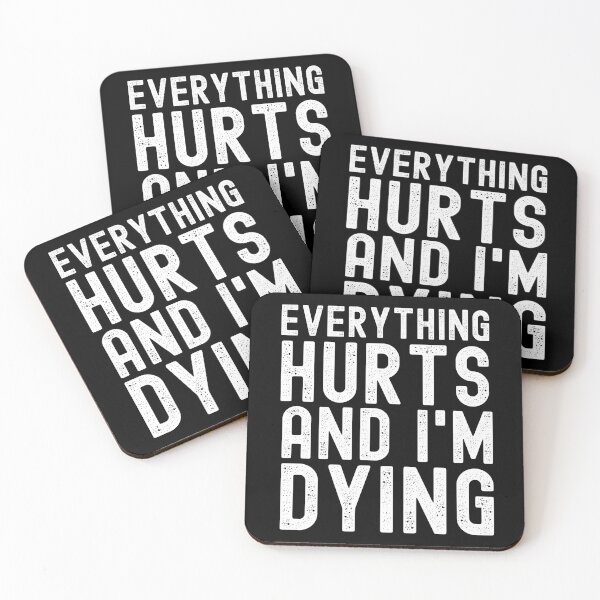 Item preview, Everything Hurts And I'm Dying designed and sold by m95sim.