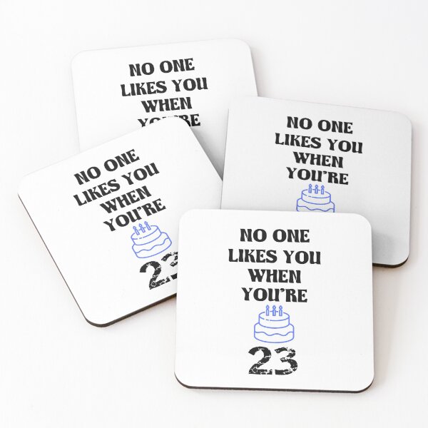 Item preview, Nobody Likes You When You're 23 - Funny Birthday gifts and Ideas designed and sold by The Full Cart.