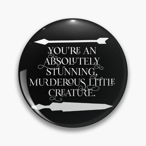 Item preview, You're an absolutely stunning, murderous little creature.  From blood and Ash, Jennifer L Armentrout  designed and sold by Booksshack.