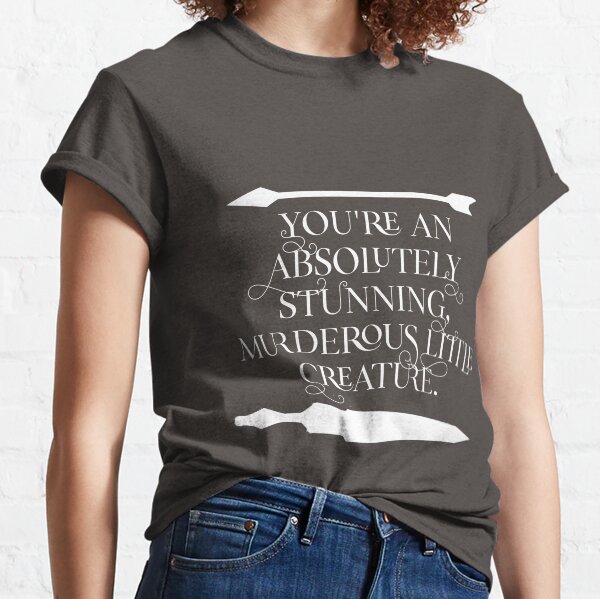 Item preview, You're an absolutely stunning, murderous little creature.  From blood and Ash, Jennifer L Armentrout  designed and sold by Booksshack.