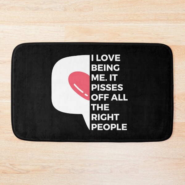 Item preview, I love being me. It pisses off all the right people | Witty | Funny designed and sold by FitBeast.