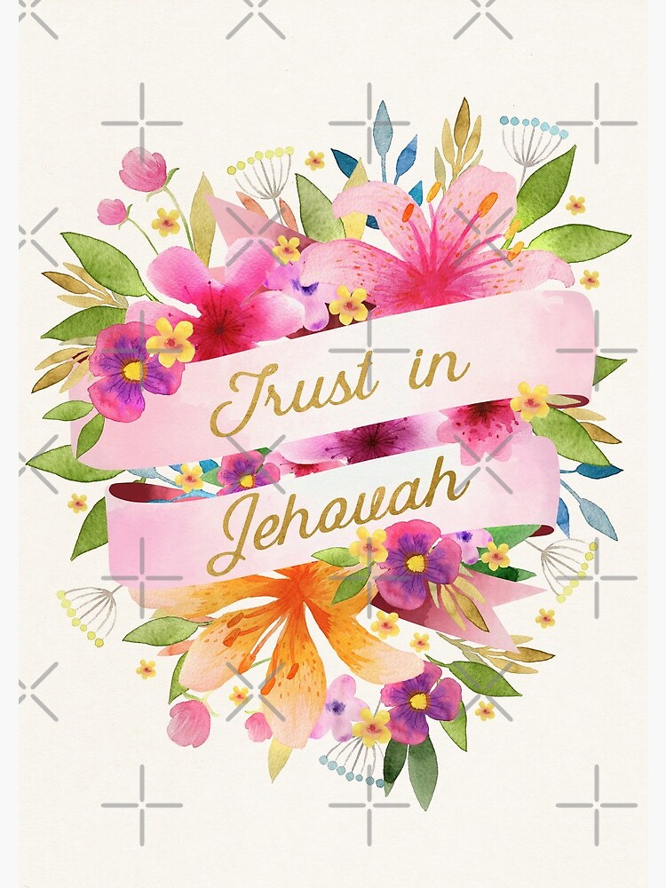 TRUST IN JEHOVAH (FLORAL) by JenielsonDesign