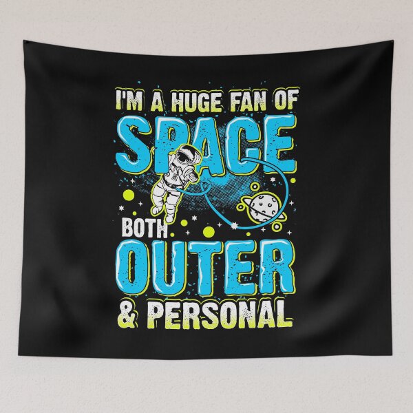 Item preview, Huge Fan Of Space Both Outer And Personal Funny Saying designed and sold by Delightfully Cynical.