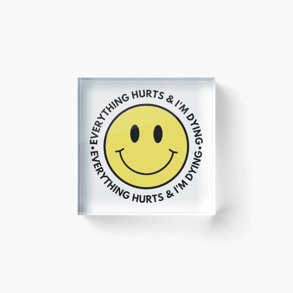 Item preview, Everything Hurts And I'm Dying designed and sold by m95sim.