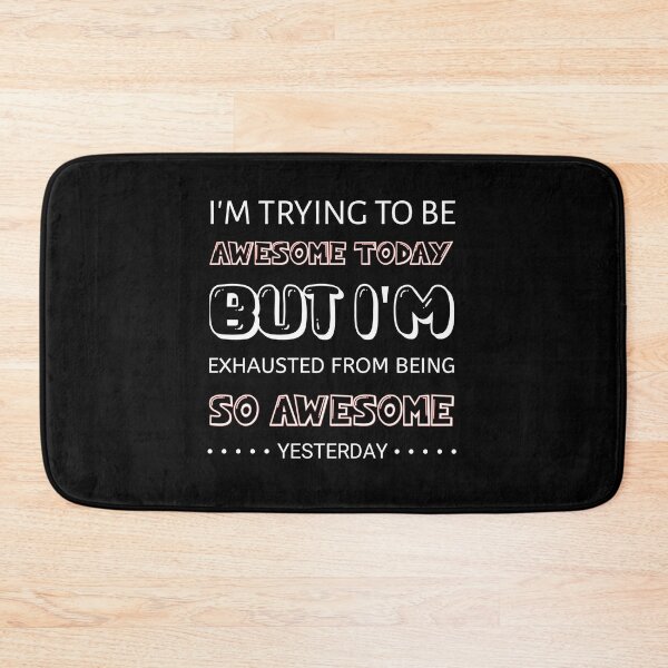 Item preview, Funny I'm Trying To Be Awesome Today Super motivational quotes,im exhausted quotes designed and sold by Essakhi12.