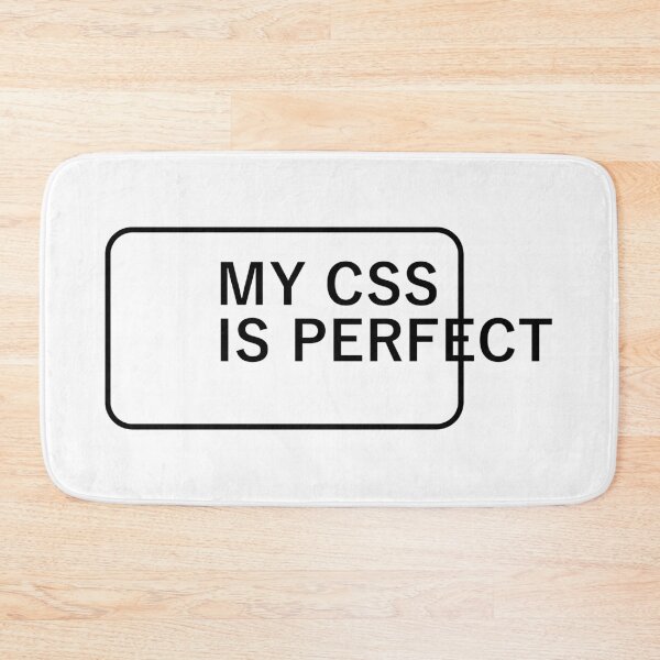 Item preview, MY CSS IS PERFECT designed and sold by DRIPPED-STORE.