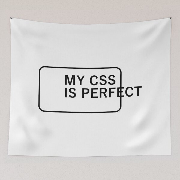 Item preview, MY CSS IS PERFECT designed and sold by DRIPPED-STORE.