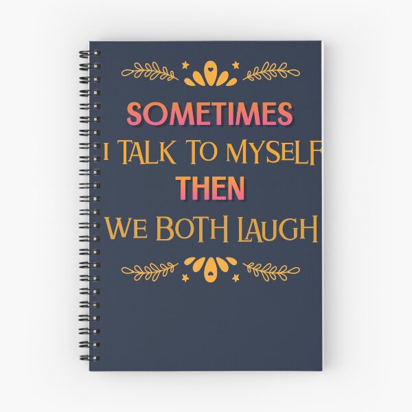 Item preview, Sometimes I talk To Myself Then We Both Laugh and Laugh designed and sold by BlascoShop.