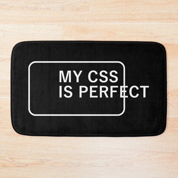 Item preview, MY CSS IS PERFECT -white- designed and sold by DRIPPED-STORE.