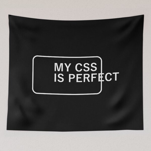Item preview, MY CSS IS PERFECT -white- designed and sold by DRIPPED-STORE.