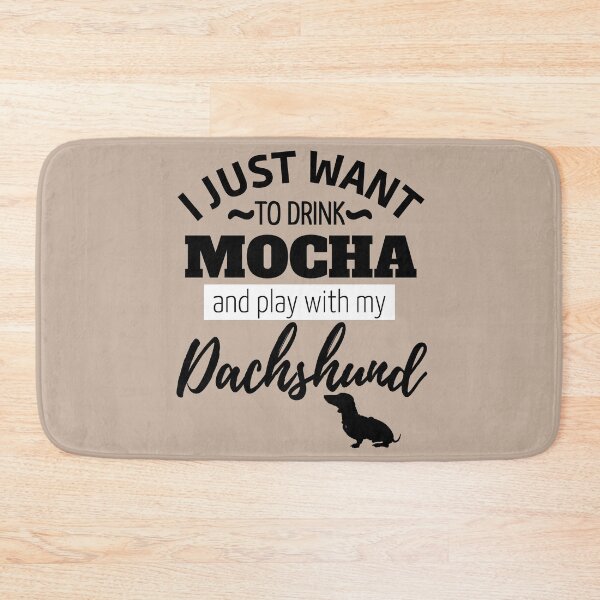 Item preview, I just want to drink Mocha and play with my Dachshund designed and sold by TheDachshund.