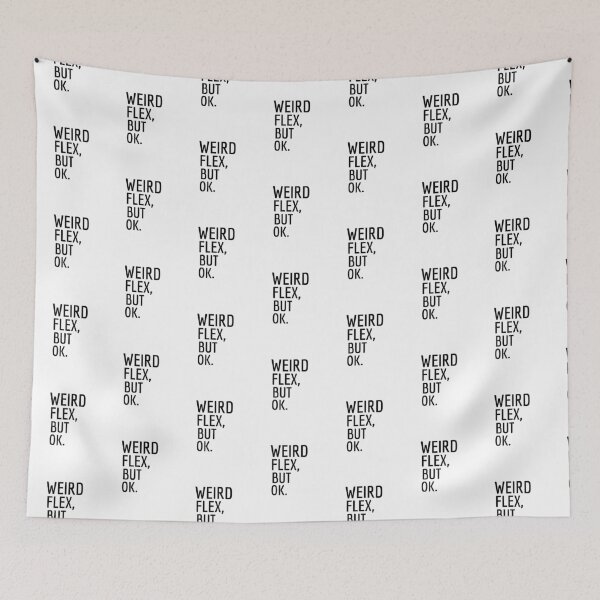 Item preview, WEIRD FLEX BUT OK designed and sold by Leomi-2.