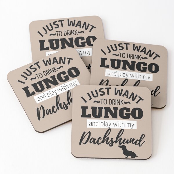 Item preview, I just want to drink Lungo and play with my Dachshund designed and sold by TheDachshund.