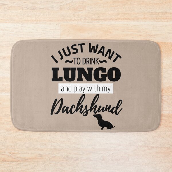 Item preview, I just want to drink Lungo and play with my Dachshund designed and sold by TheDachshund.