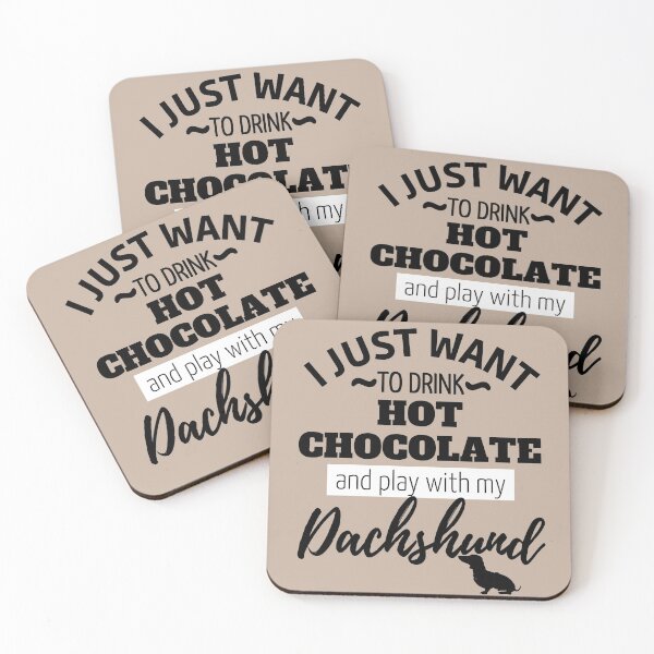 Item preview, I just want to drink Hot Chocolate and play with my Dachshund designed and sold by TheDachshund.