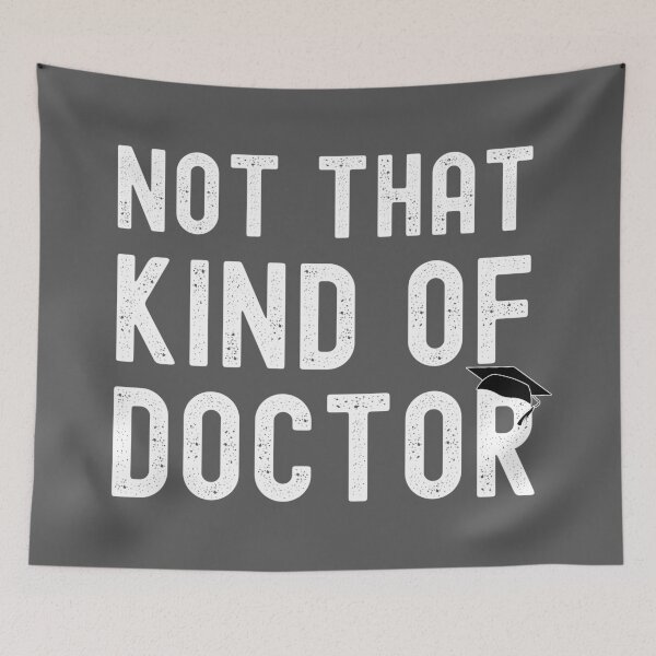 Item preview, Not that kind of doctor, doctor graduate funny gift designed and sold by ds-4.