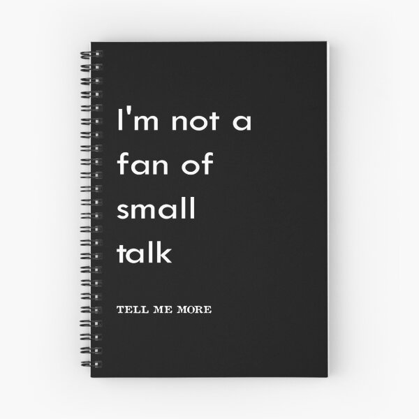 Item preview, I'm Not a Fan of Small Talk, Tell me more designed and sold by Loukman-Badri.