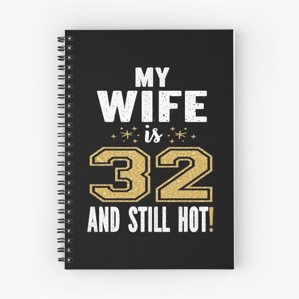 Item preview, My Wife Is 32 And Still Hot 32nd Birthday Gift For Her print designed and sold by Grabitees.