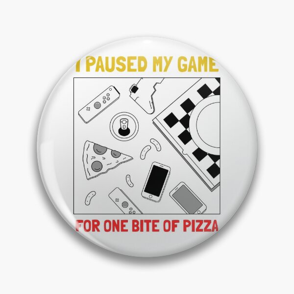 Item preview, I Paused My Game For One Bite Of Pizza designed and sold by ChaseCoClothing.