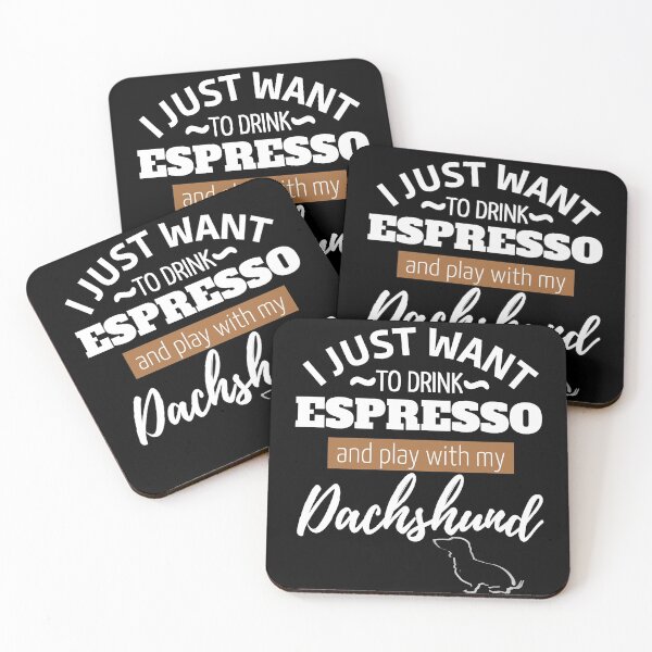 Item preview, I just want to drink Espresso and play with my Dachshund | black designed and sold by TheDachshund.