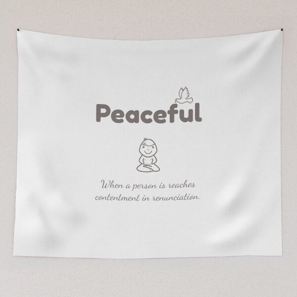 Item preview, Peaceful, When a person is reaches contentment in renunciation. designed and sold by Whimsy Works.