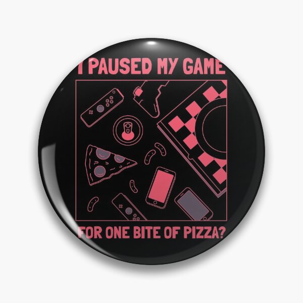 Item preview, I Paused My Game For One Bite Of Pizza designed and sold by ChaseCoClothing.