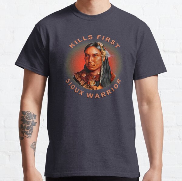 Kills First - Sioux warrior Classic T-Shirt