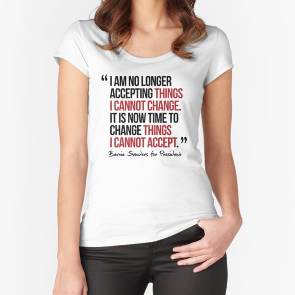 It is now time to change things I cannot accept Fitted Scoop T-Shirt