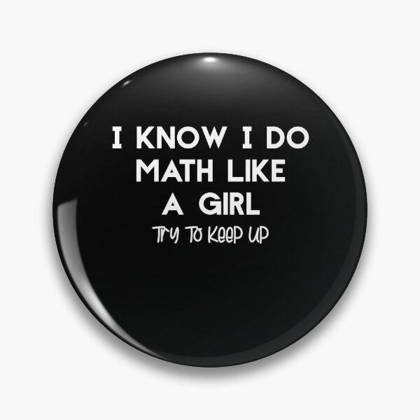 Item preview, Mathematics Teacher I Know I Do Math Like A Girl Try To Keep Up Mom Teacher Gift Funny Female Math Teacher designed and sold by Akmloza.