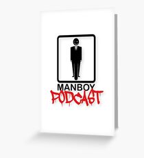 MANBOY PODCAST GEAR! Greeting Card