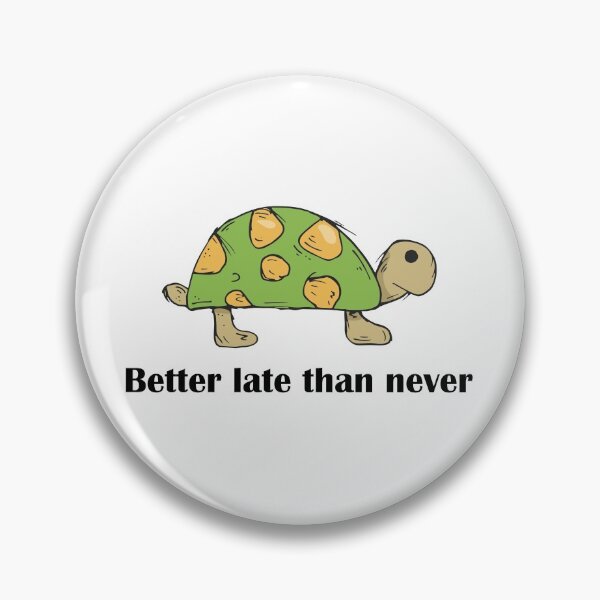 Item preview, Better late than never. designed and sold by AhMath.