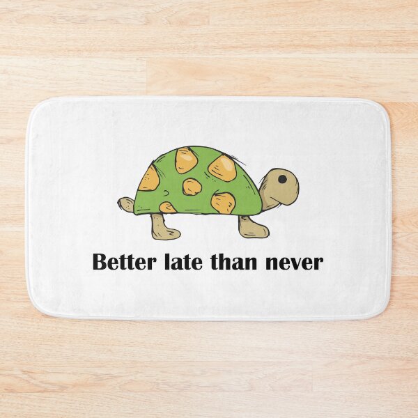 Item preview, Better late than never. designed and sold by AhMath.