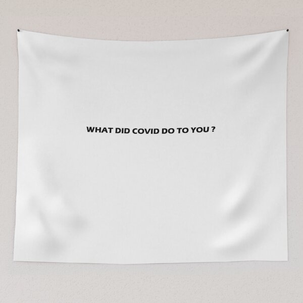 Item preview, What Did Covid Do To You Funny Quote designed and sold by peachyline.