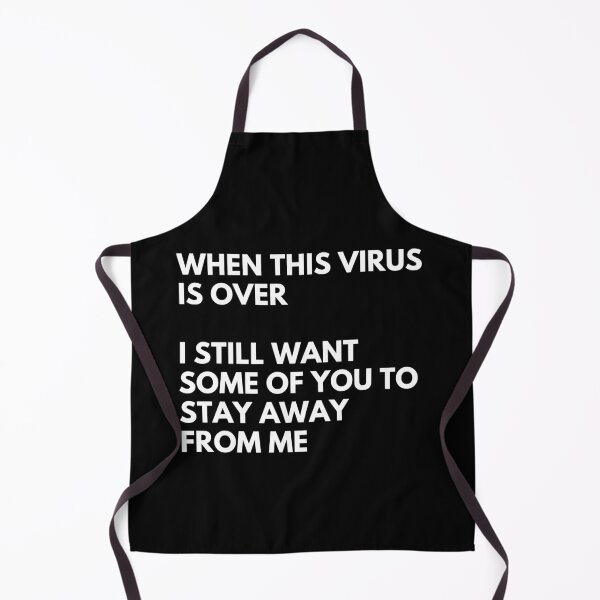 Item preview, when this virus is over i still want some of you to stay away from me designed and sold by FunkyPattern.