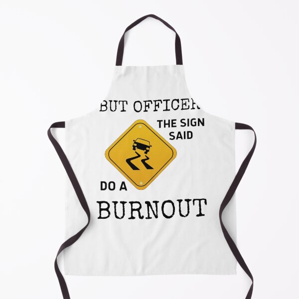 Item preview, But Officer The Sign Said Do A Burnout designed and sold by vibrantyy.