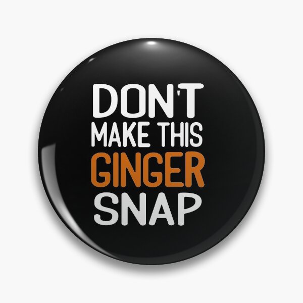 Item preview, Copy of DON'T MAKE THIS GINGER SNAP funny red head designed and sold by benkaza01.