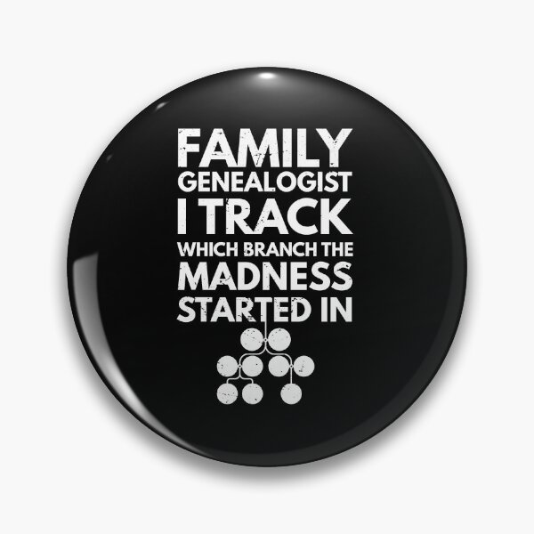Item preview, Family genealogist I track which branch the madness started in, Genealogy lover, Funny Genealogy Genealogist Ancestry Gift  designed and sold by anodyle.