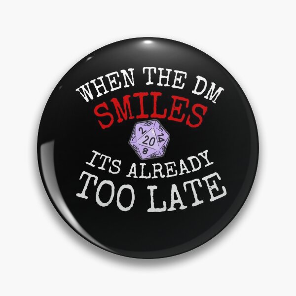 Item preview, WHEN THE DM SMILES IT'S ALREADY TOO LATE designed and sold by ASsi-Eve.