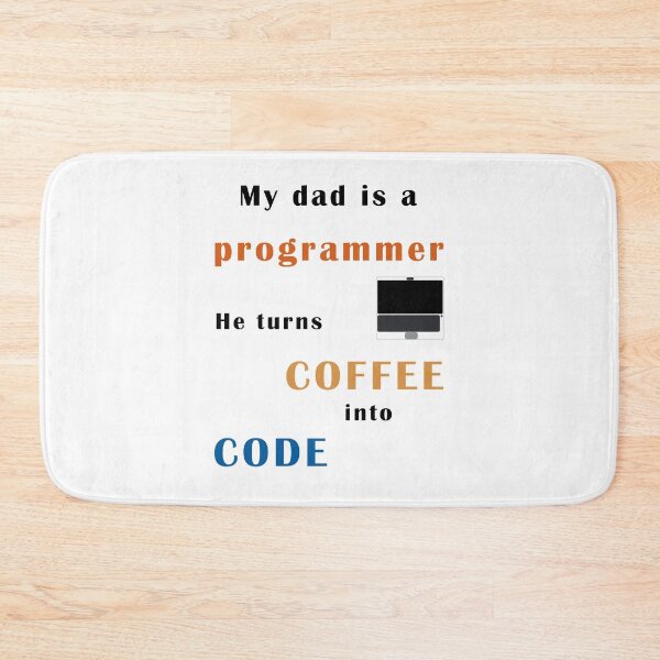 Item preview, Dad is a progammer, he turns coffee into code designed and sold by svanaerschot.
