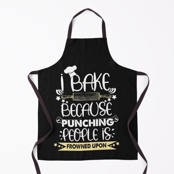 Item preview, I Bake Because Punching People Is Frowned Upon, shirt gift designed and sold by Powerredge.