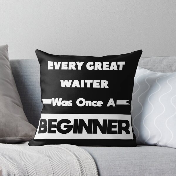 Item preview, Every Great WAITER Was Once A Beginner designed and sold by anass002.