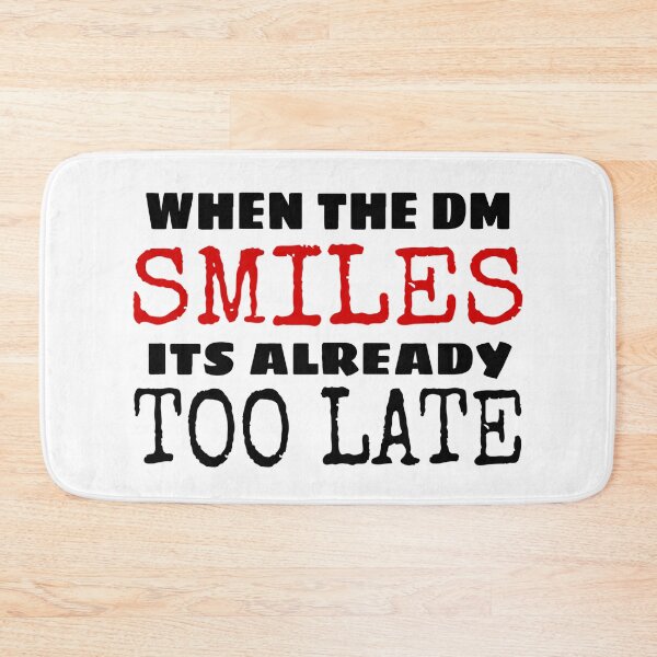 Item preview, WHEN THE DM SMILES IT'S ALREADY TOO LATE designed and sold by ASsi-Eve.