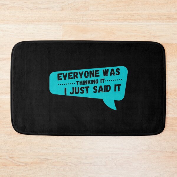 Item preview, Everyone was thinking it i just said it designed and sold by MyTrendStore.