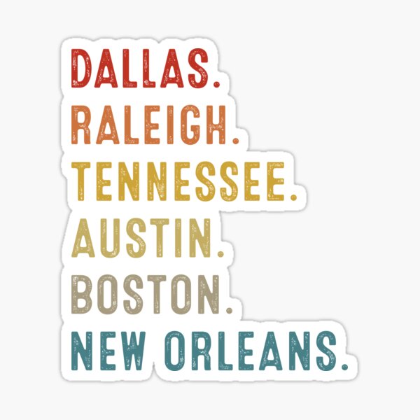 Dallas Raleigh Tennessee Austin Boston New Orleans Sticker