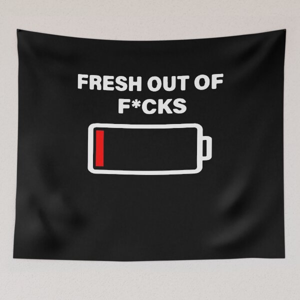 Item preview, Fresh Out of Fucks designed and sold by willylucas79.